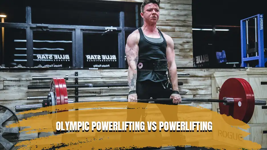 Olympic Powerlifting vs Powerlifting